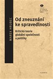 Od zneuznání ke spravedlnosti (Kritická teorie globální společnosti a politiky) - obálka