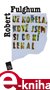 ob�lka kni�n� novinky Robert Fulghum - U� ho�ela, kdy� jsem si do n� lehal