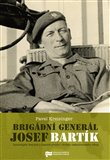 Brigádní generál Josef Bartík (Zpravodajský důstojník a účastník prvního i druhého československého odboje) - obálka