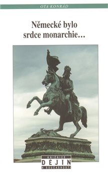 Obálka titulu Německé bylo srdce monarchie...