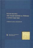 Státní politka vůči polské menšině na Těšínsku v letech 1945-1949 (Výběrová edice dokumentů) - obálka