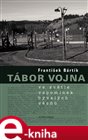 Tábor Vojna ve světle vzpomínek bývalých politických vězňů