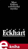 Mistr Eckhart a středověká mystika - obálka