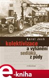 Kolektivizace a vyhánění sedláků z půdy (Elektronická kniha) - obálka