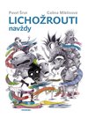 Lichožrouti navždy