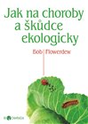 Jak na choroby a škůdce ekologicky