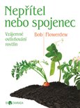 Nepřítel, nebo spojenec (Vzájemné ovlivňování rostlin) - obálka