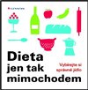 Dieta jen tak mimochodem