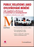 Public relations jako ovlivňování mínění (Jak úspěšně ovlivňovat a nenechat se zmanipulovat) - obálka