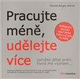 Pracujte méně, udělejte více (Začněte dělat práci, která má význam) - obálka