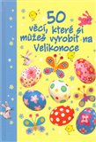 50 věcí, které si můžeš vyrobit na Velikonoce - obálka
