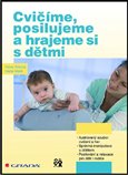 Obálka knihy Cvičíme, posilujeme a hrajeme si s dětmi