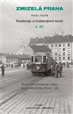 Tramvaje a tramvajové tratě 4. díl (Zmizelá Praha) - obálka