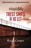 Rozsudek: Trest smrti a 10 let… - obálka