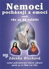 Nemoci pocházejí z emocí aneb vše se dá vyléčit