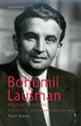 Bohumil Laušman –  politický životopis