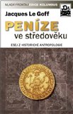 Peníze ve středověku (Esej z historické antropologie) - obálka