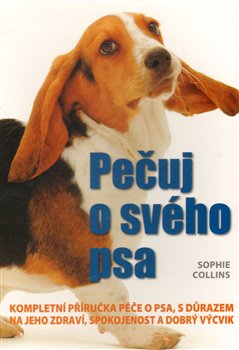Obálka titulu Pečuj o svého psa!