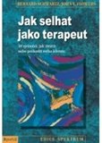 Jak selhat jako terapeut (50 způsobů, jak ztratit nebo poškodit svého klienta) - obálka