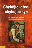 Chybějící otec, chybující syn (Jak absence otce ovlivňuje utváření mužské identity) - obálka