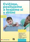 Cvičíme, posilujeme a hrajeme si s dětmi