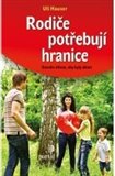 Rodiče potřebují hranice (Dovolte dětem, aby byly dětmi) - obálka