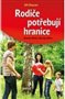 Rodiče potřebují hranice