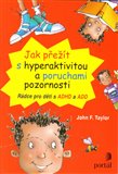 Jak přežít s hyperaktivitou a poruchami pozornosti (Rádce pro děti s ADHD a ADD) - obálka