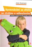Vyrovnávání se dítěte se ztrátou a odloučením (Příběhy a cvičení pro děti ve věku 4 – 8 let) - obálka