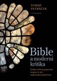 Bible a moderní kritika (Česká a světová progresivní exegeze ve víru (anti-)modernistické krize) - obálka