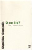 O co šlo? (Články a studie z let 1965 – 2011) - obálka