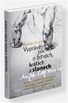 Obálka titulu Vyprávěj jim o bitvách,
 králích a slonech