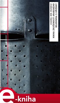 Obálka titulu Kniha zkušeností arabského bojovníka s křižáky
