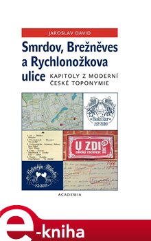 Obálka titulu Smrdov, Brežněves a Rychlonožkova ulice