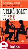 Velké holky a sex (Kamarádky z Letné Helena a Klaudie) - obálka