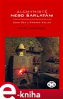 Alchymisté nebo šarlatáni? Edward Kelley a John Dee v Čechách