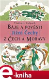 Báje a pověsti z Čech a Moravy - Jižní Čechy - obálka