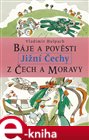Báje a pověsti z Čech a Moravy - Jižní Čechy