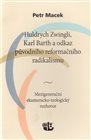 Huldrych Zwingli, Karl Barth a odkaz původního reformačního radikalismu