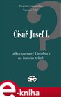 Císař Josef I. - nekorunovaný Habsburk na českém trůně
