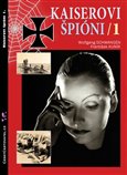 Kaiserovi špioni 1. (Německá zpravodajská válka 1914-1918) - obálka