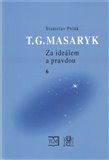 T. G. Masaryk - Za ideálem a pravdou 6 - obálka