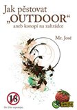 Jak pěstovat 'Outdoor' aneb konopí na zahrádce - obálka