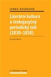 Literární kultura a českojazyčný periodický tisk (1830-1850) - obálka