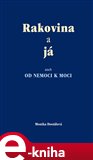 Rakovina a já (aneb  od nemoci k moci) - obálka