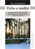 Ticho a naděje (Křesťanské prvky v literární tvorbě Marie Noëlové, Suzanne Renaudové a Sylvie Germainové) - obálka
