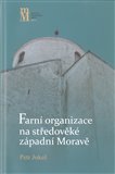 Farní organizace na středověké západní Moravě - obálka