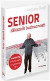 Senior  - zákazník budoucnosti (Marketing orientovaný na generaci 50+) - obálka