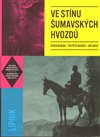 Ve stínu šumavských hvozdů