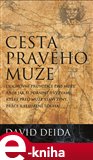 Cesta pravého muže (Duchovní průvodce pro muže, aneb jak si poradit s výzvami, které před muže staví ženy, práce a sexuální touha) - obálka
